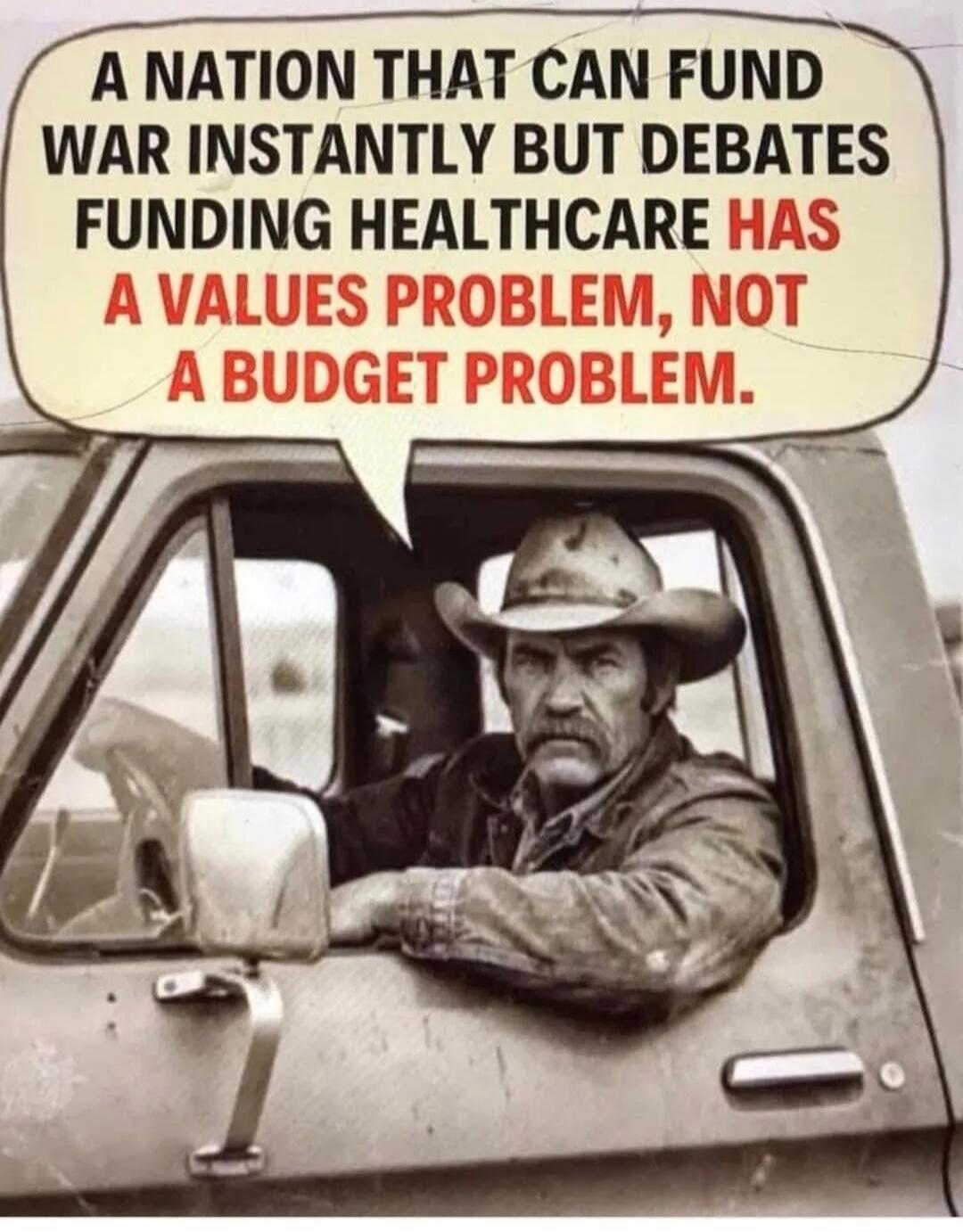 A NATION THAT CAN FUND WAR INSTANTLY BUT DEBATES FUNDING HEALTHCARE HAS A VALUES PROBLEM, NOT A BUDGET PROBLEM.