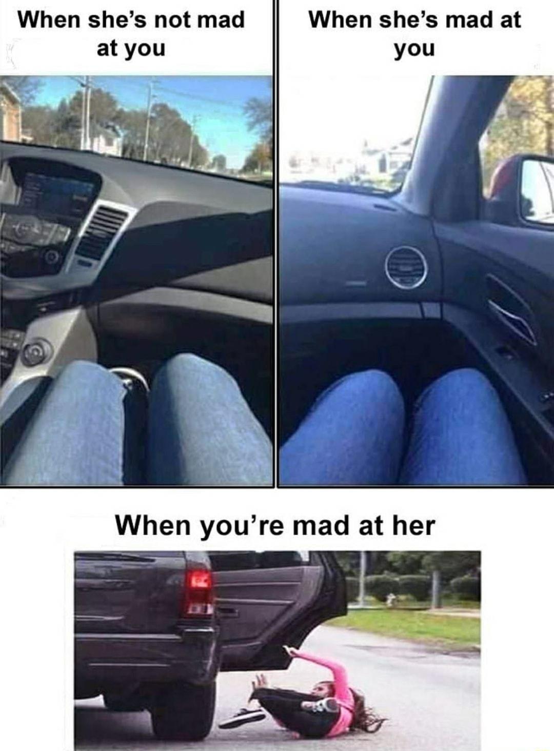 When shes not mad When shes mad at