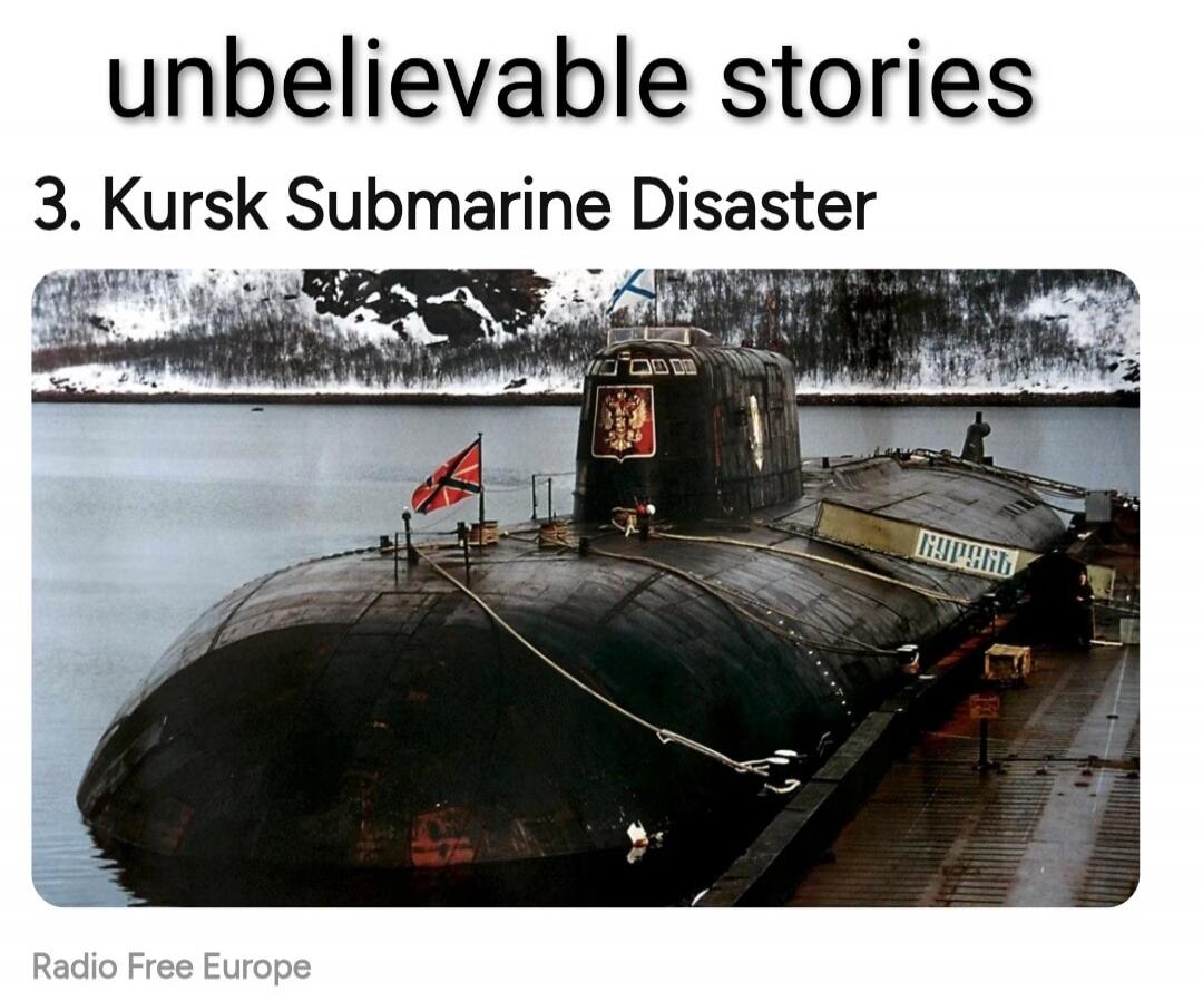 unbelievable stories 3. Kursk Submarine Disaster Radio Free Europe