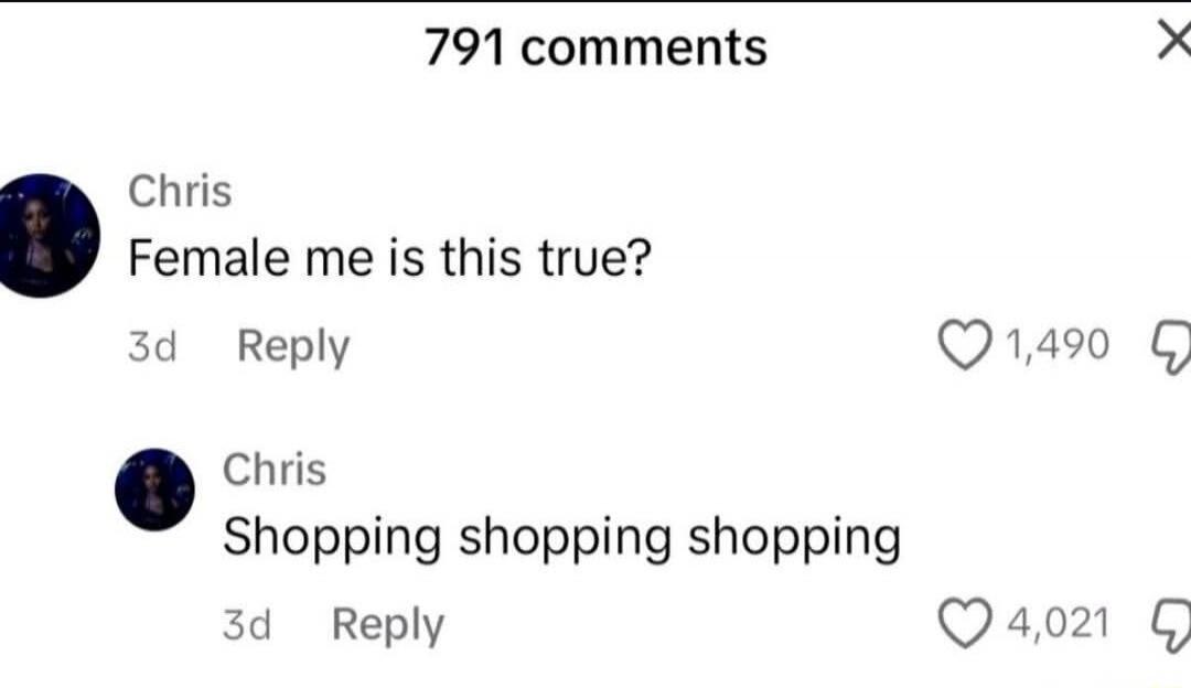 Female me is this true?
Shopping shopping shopping