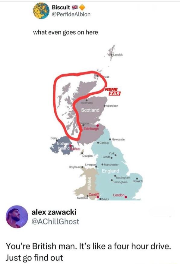 Biscuit 5 PerfideAlbion what even goes on here alex zawacki AChillGhost Youre British man Its like a four hour drive Just go find out