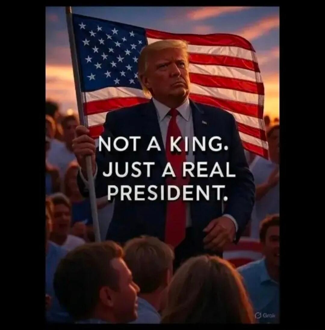 NOT A KING. JUST A REAL PRESIDENT.