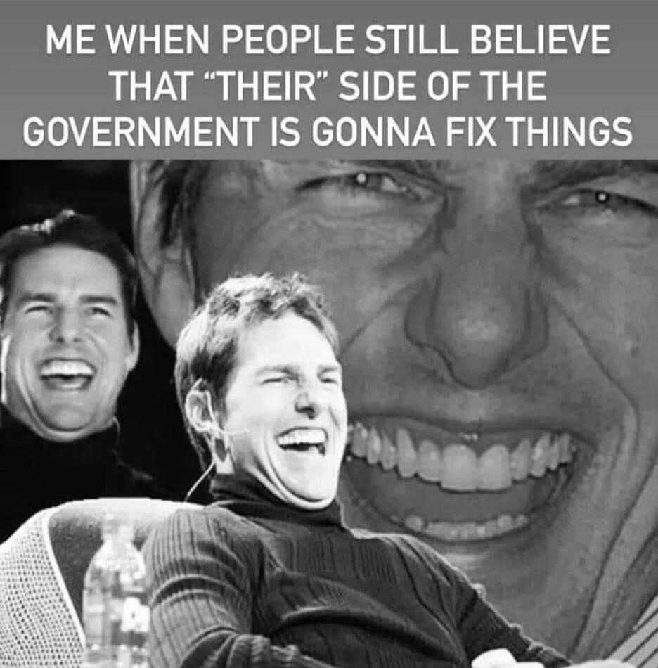 ME WHEN PEOPLE STILL BELIEVE THAT 