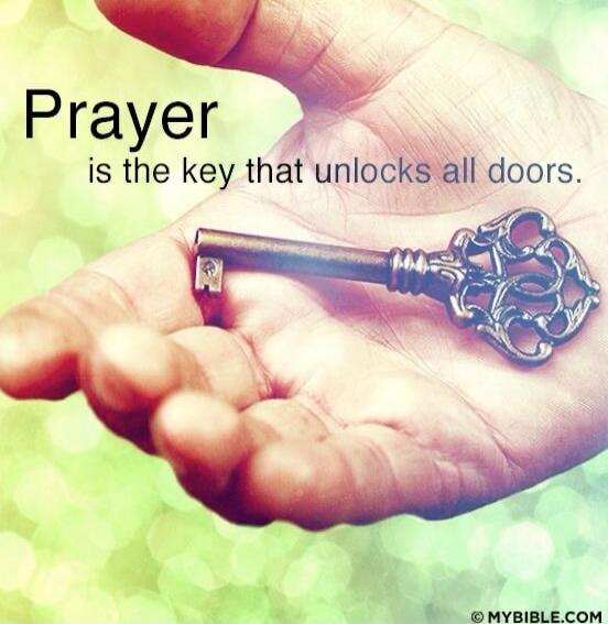 Prayer is the key that unlocks all doors.