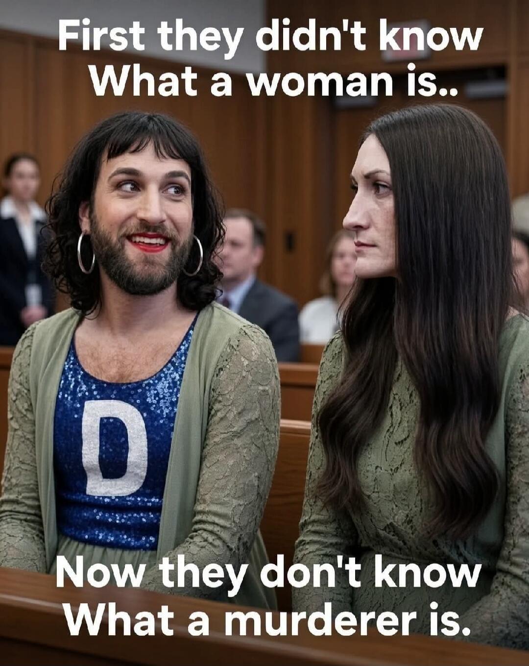 First they didn't know What a woman is.. Now they don't know What a murderer is.