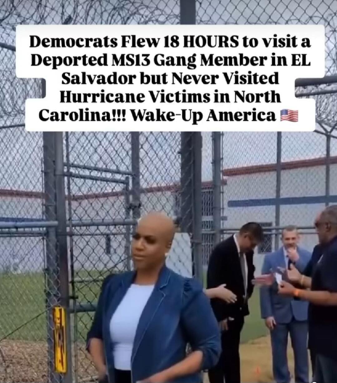 Democrats Flew 18 HOURS to visit a Deported MS13 Gang Member in EL Salvador but Never Visited Hurricane Victims in North Carolina!!! Wake-Up America 🇺🇸