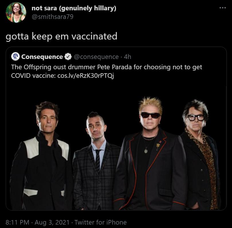 L EETENCEL T L T ETY 3 ENNGEEIEYE l W CIT NI RVETCel EYiYe Consequence consequence 4h The Offspring oust drummer Pete Parada for choosing not to get 0VI DAVETelell L IR L v l fO B g Y 20 811 PM Aug 3 2021 Twitter for iPhone