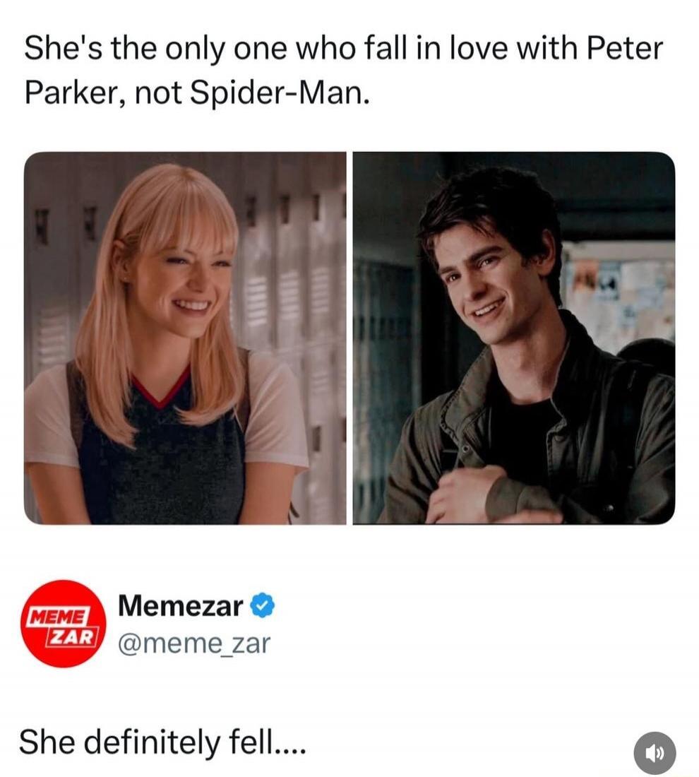 She's the only one who fall in love with Peter Parker, not Spider-Man.
She definitely fell....