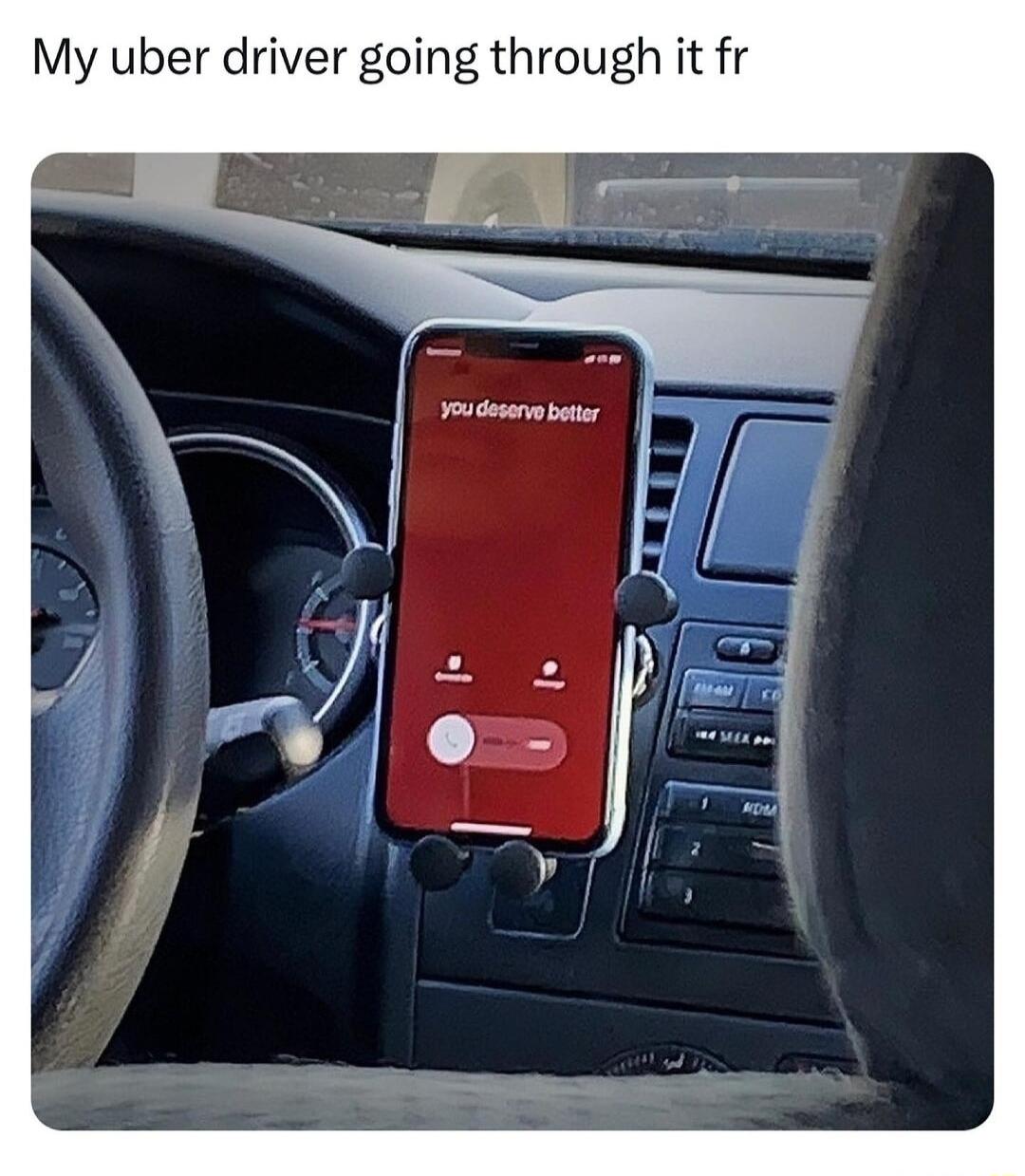 My uber driver going through it fr