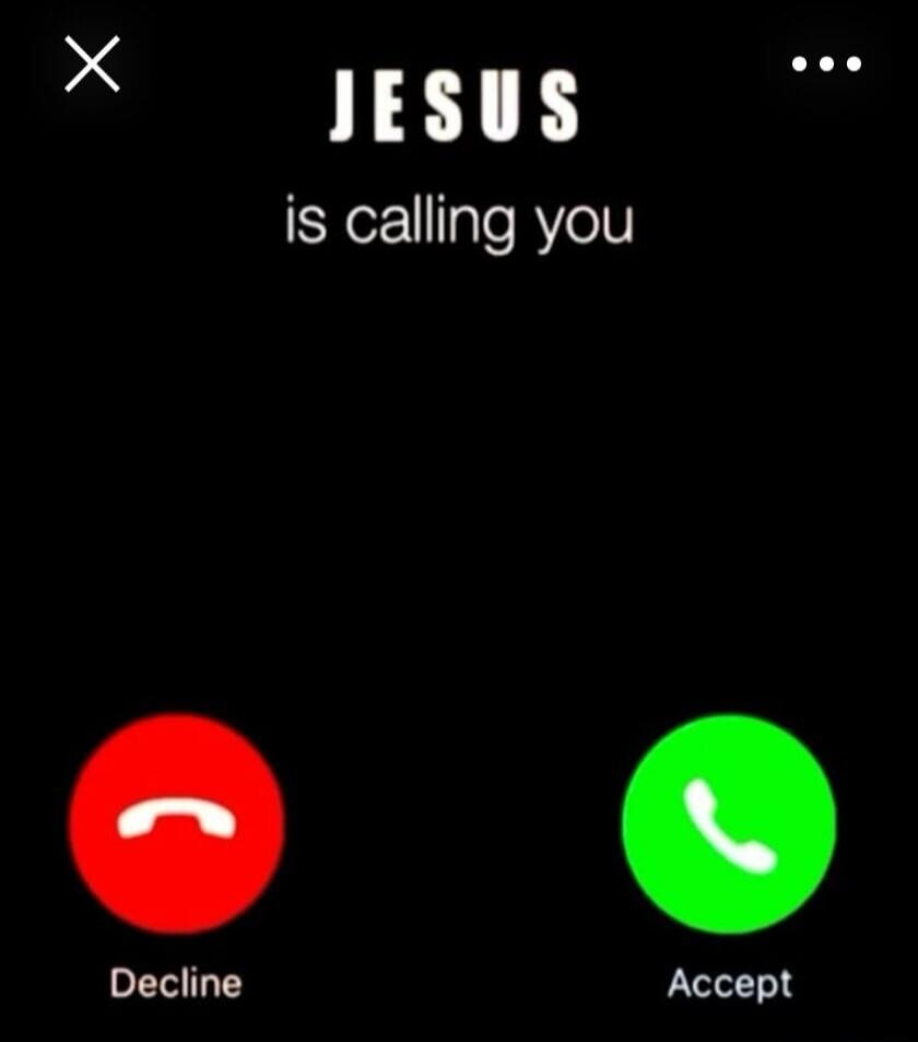 JESUS is calling you Decline Accept