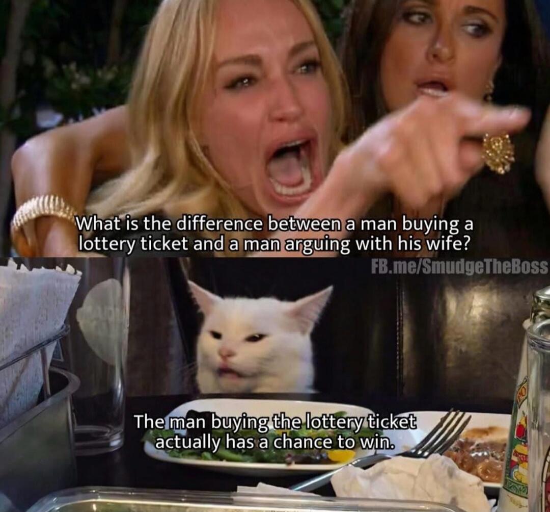 What is the difference between a man buying a lottery ticket and a man arguing with his wife? The man buying the lottery ticket actually has a chance to win.