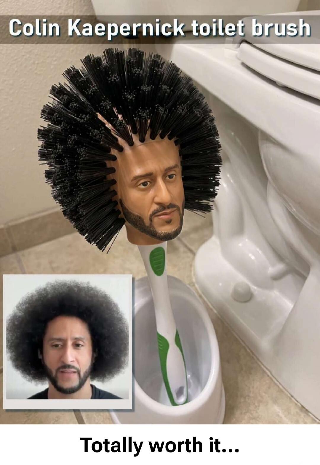 Colin Kaepernick toilet brush. Totally worth it...