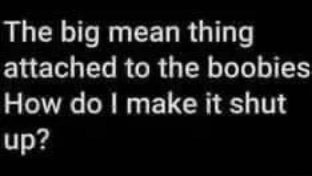 LR R EELR G attached to the boobies How do make it shut up