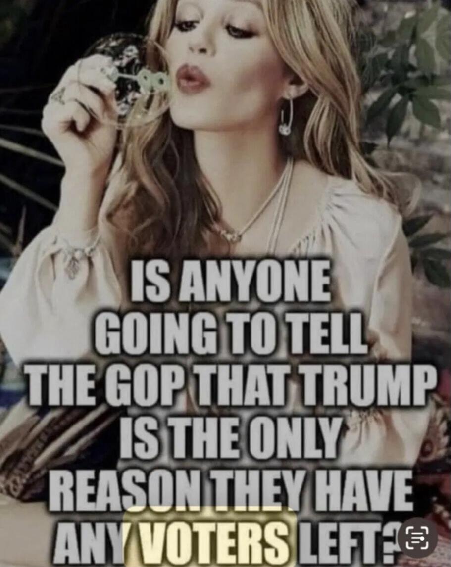 IS ANYONE GOING TO TELL THE GOP THAT TRUMP IS THE ONLY REASON THEY HAVE ANY VOTERS LEFT?