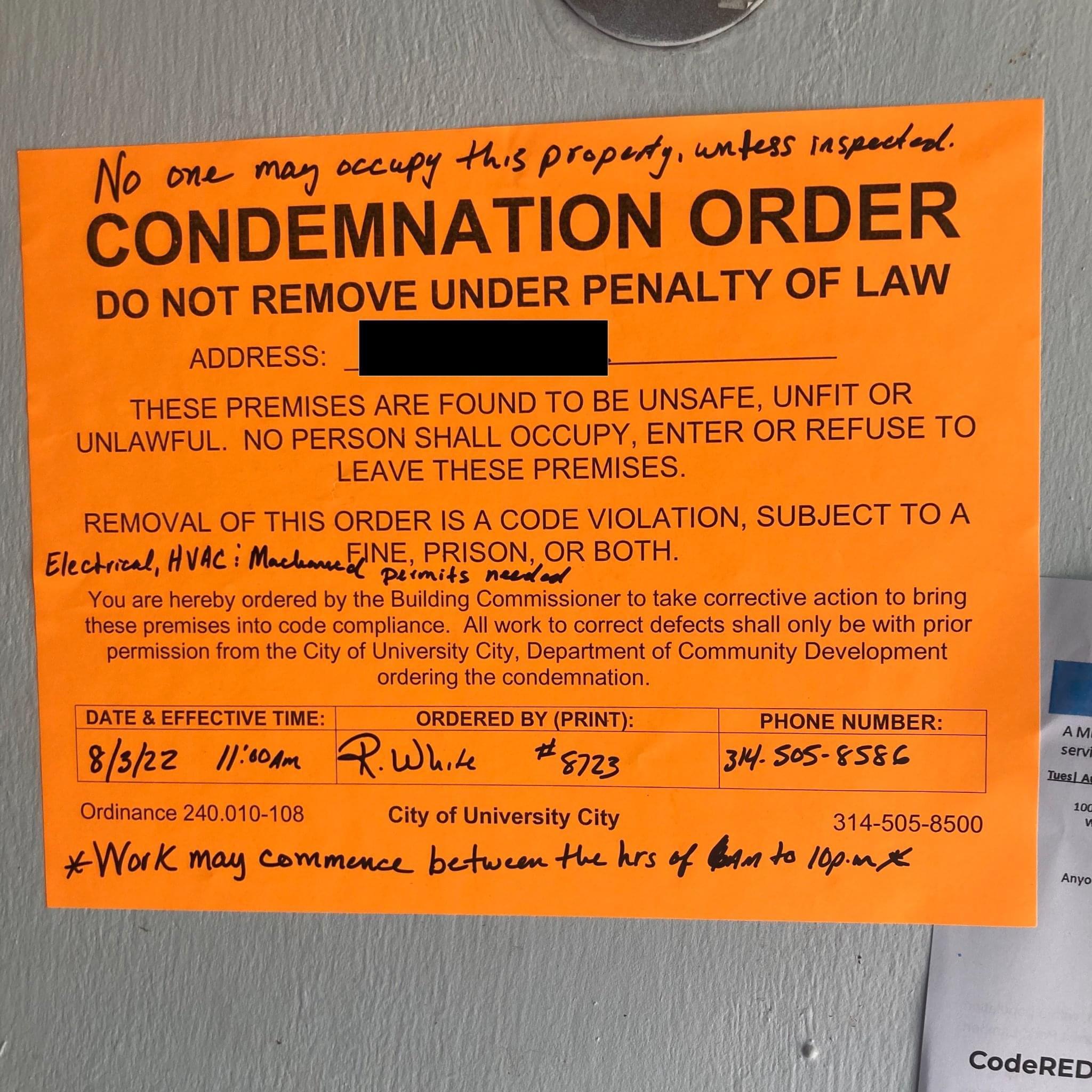 o occupy Ahis propetys nbls Inspastonl CONDEMNATION ORDER DO NOT REMOVE UNDER PENALTY OF LAW ADDRESS THESE PREMISES ARE FOUND TO BE UNSAFE UNFIT OR UNLAWFUL NO PERSON SHALL OCCUPY ENTER OR REFUSE TO LEAVE THESE PREMISES REMOVAL OF THIS ORDER IS A CODE VIOLATION SUBJECT TO A Sshon A ek NS PEISON OF BOTH ity rad o hry o by e Bueing Cormedner o ks corctve acton o ring hess ramse i oot complance A wor