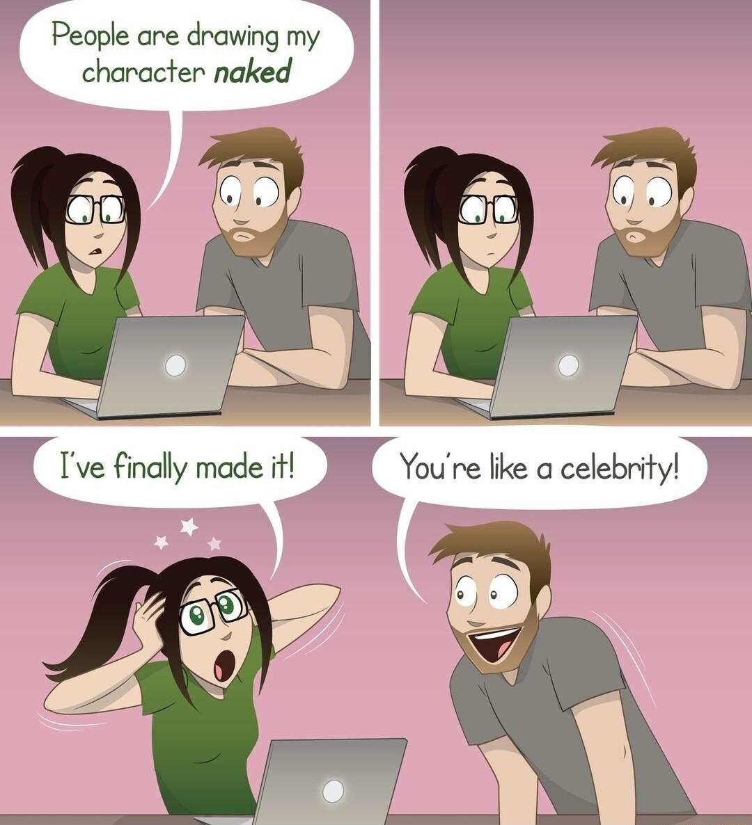 People are drawing my character naked