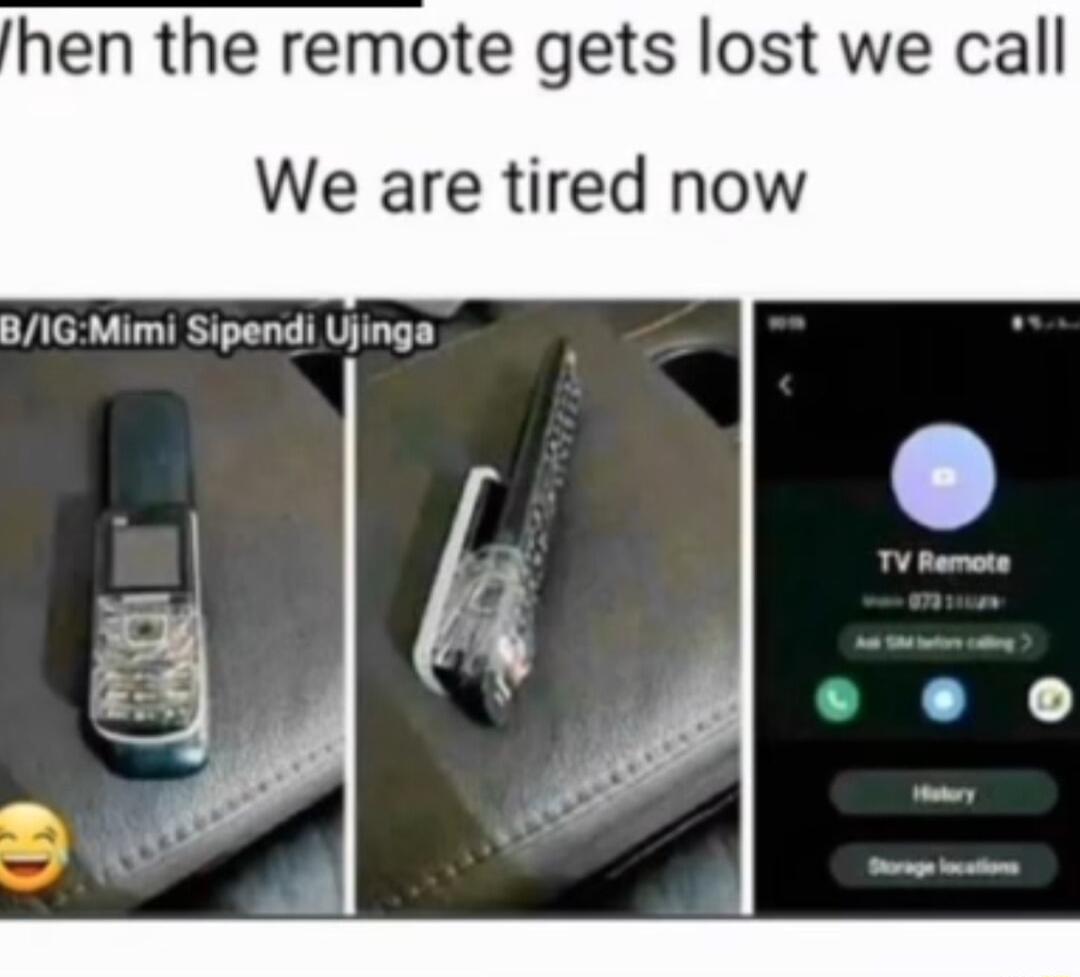 hen the remote gets lost we call We are tired now B1GMimi Sipendi Ujinga