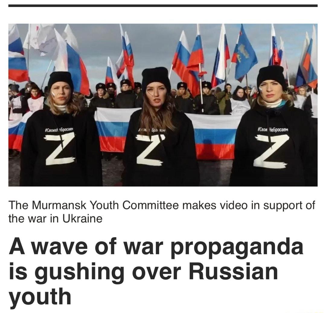 The Murmansk Youth Committee makes video in support of the war in Ukraine A wave of war propaganda is gushing over Russian youth