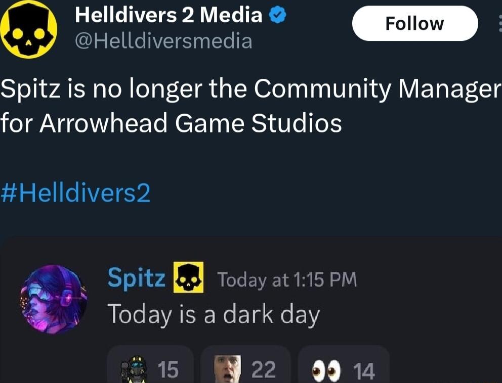 Helldivers 2 Media Foll Helldiversmedia Spitz is no longer the Community Manager TN EET NEET RS T e o R ClCNVETEY Y Spitz B3 Today at115 M Todayisa dark day 15 W22 991