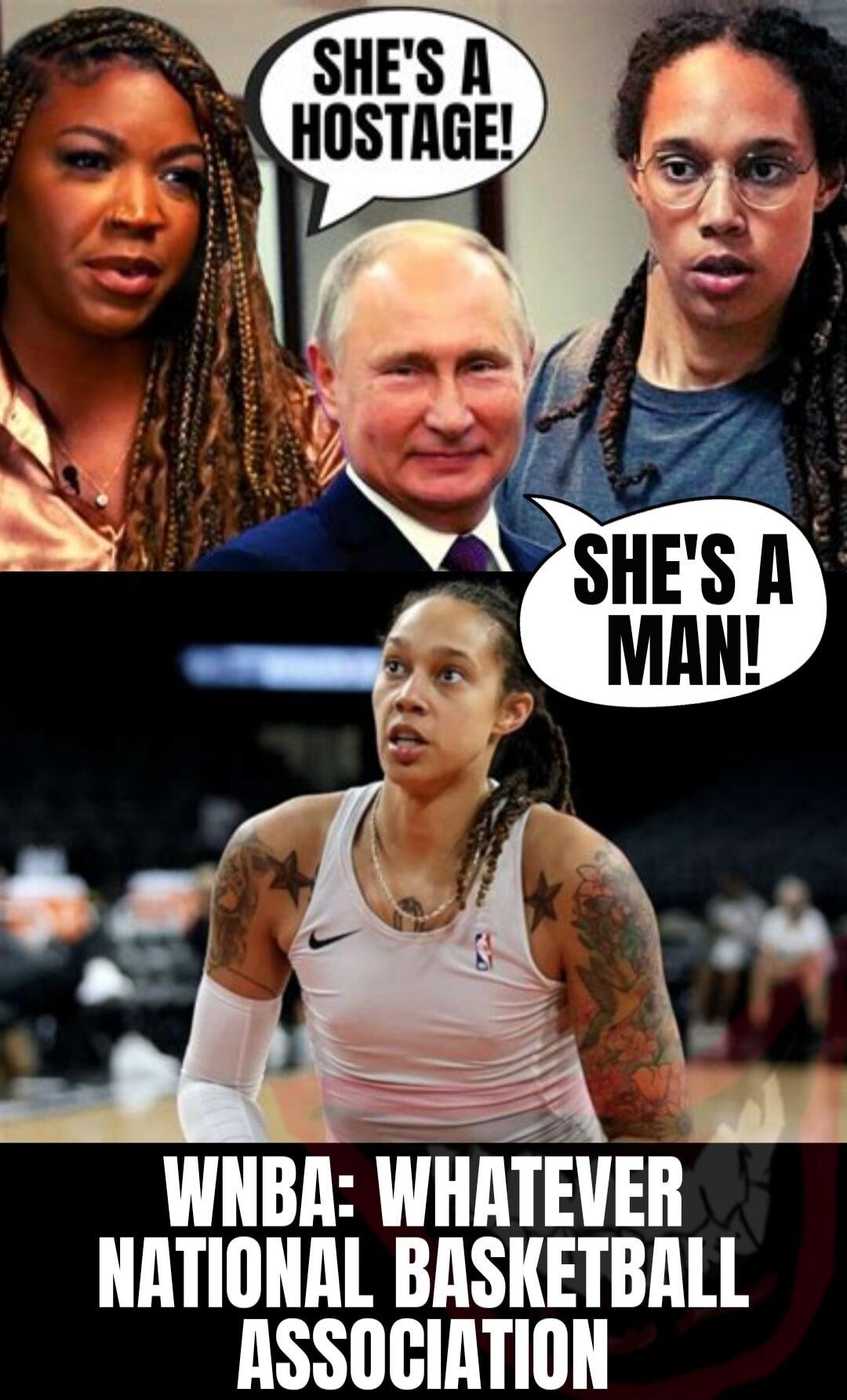 SHE'S A HOSTAGE! SHE'S A MAN! WNBA: WHATEVER NATIONAL BASKETBALL ASSOCIATION