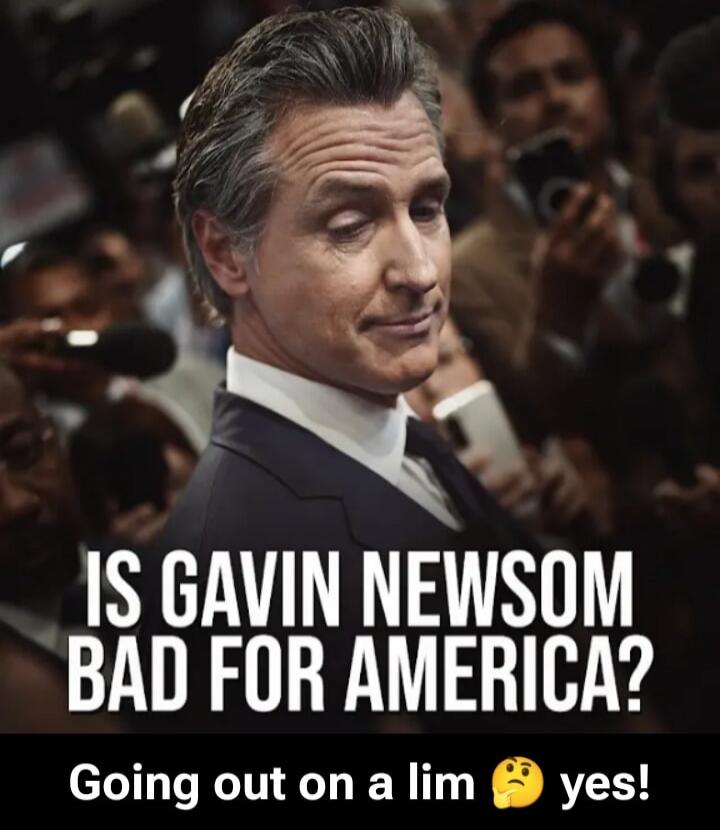 IS GAVIN NEWSOM BAD FOR AMERICA? Going out on a limb 🤔 yes!