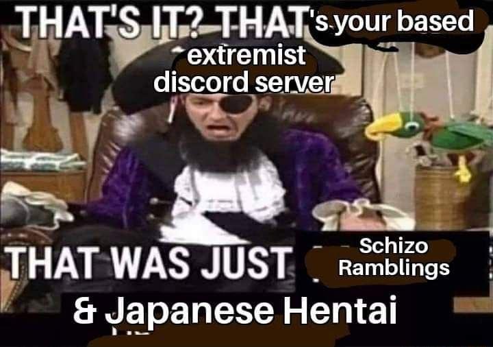 THAT S 7 THA TM based extremist l dlscord servel rTHAT WAS JUST nishie S 0 1 o T 14 o1 Hentai