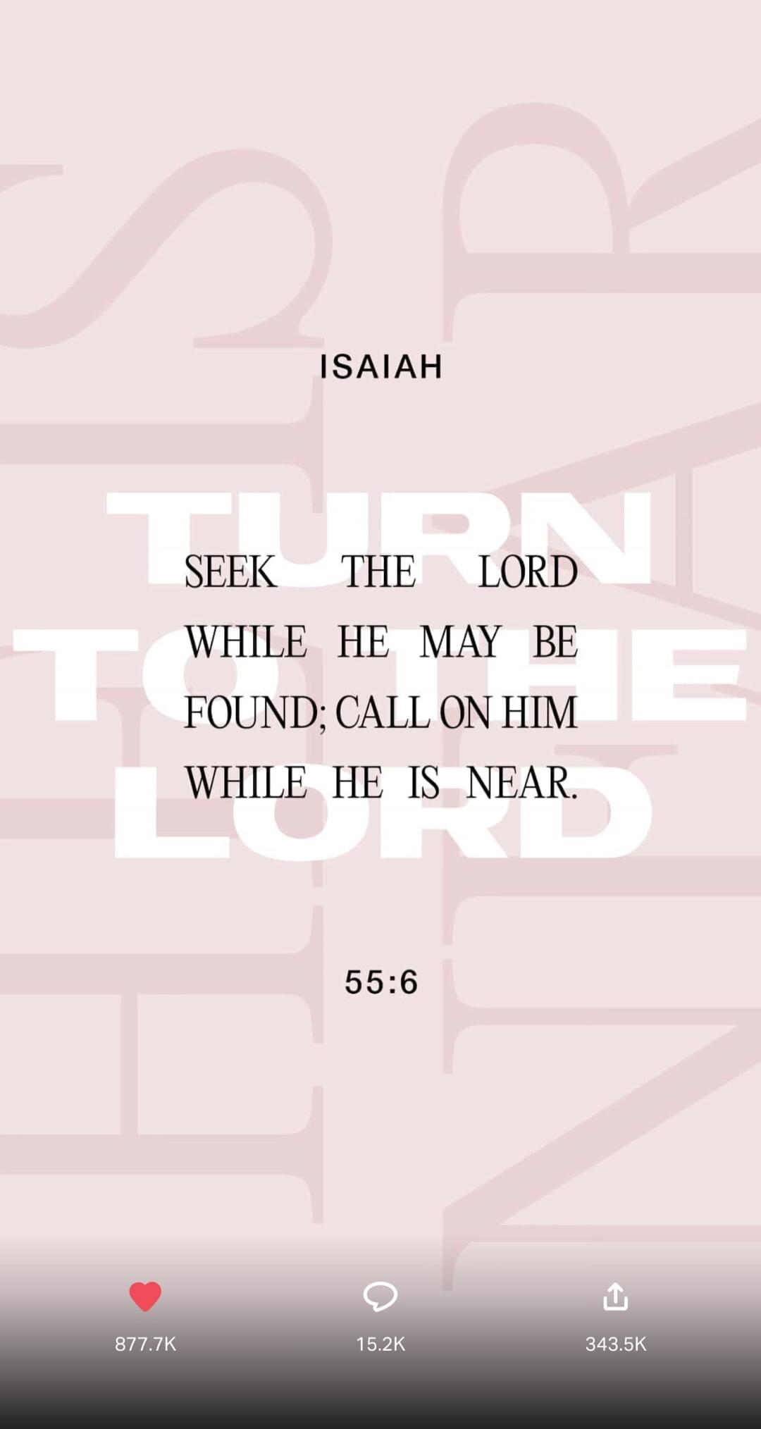 ISAIAH SEEK THE LORD WHILE HE MAY BE FOUND; CALL ON HIM WHILE HE IS NEAR. 55:6