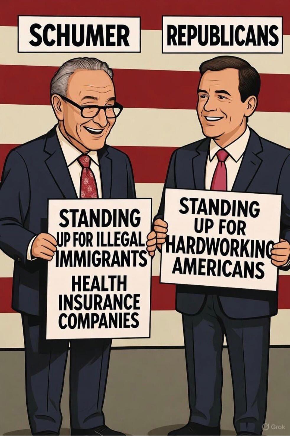 SCHUMER | REPUBLICANS
STANDING UP FOR ILLEGAL IMMIGRANTS
HEALTH INSURANCE COMPANIES
STANDING UP FOR HARDWORKING AMERICANS
