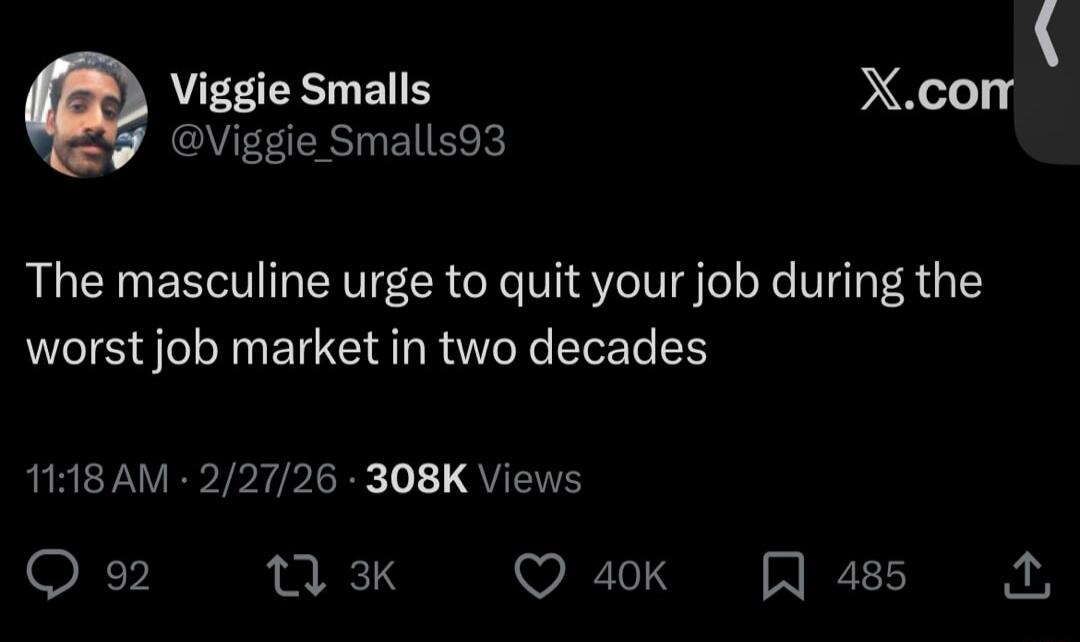 The masculine urge to quit your job during the worst job market in two decades
