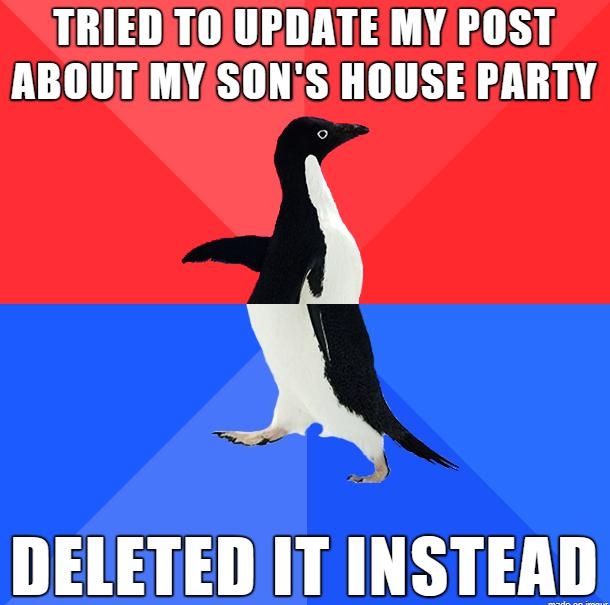 TRIEDTO UPDATE MY POST ABOUT MYSONSIHOUSE PARTY DELETED IT INSTERD
