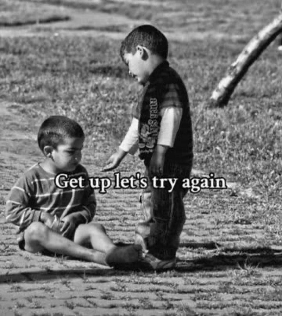 Get up let's try again
