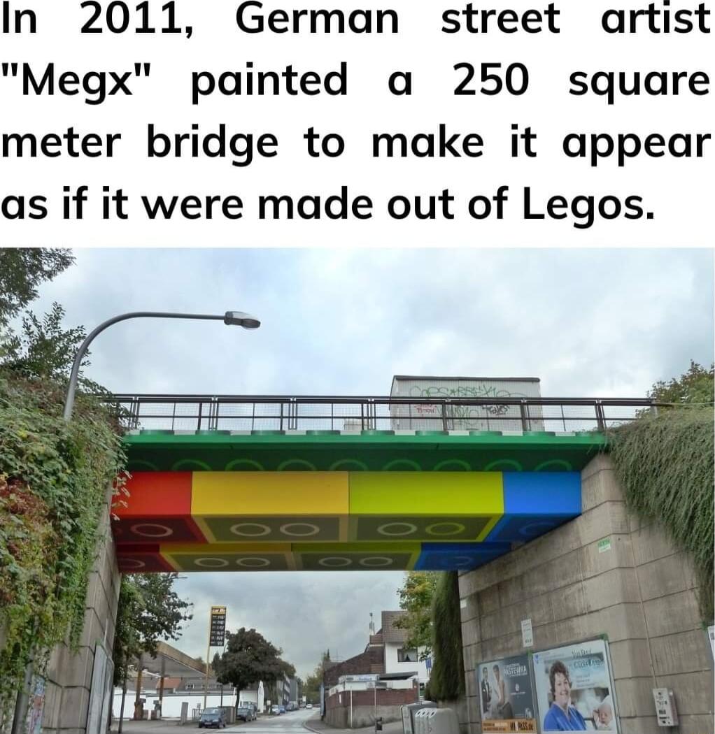 In 2011 German street artist Megx painted a 250 square meter bridge to make it appear as if it were made out of Legos