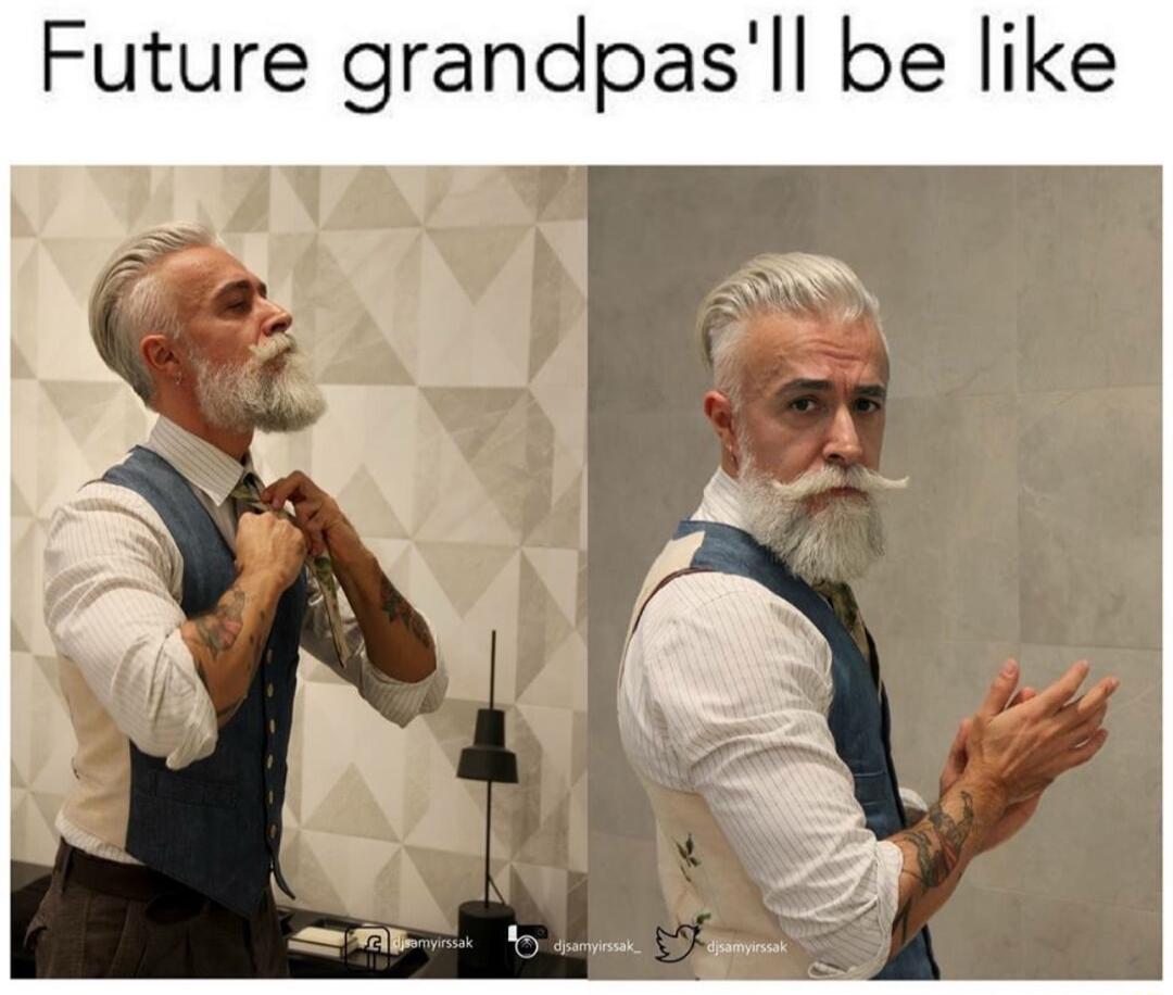 Future grandpasll be like
