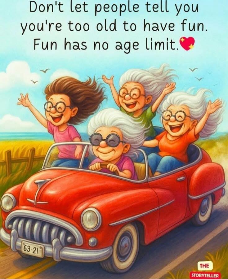 Don't let people tell you you're too old to have fun. Fun has no age limit. ❤️
