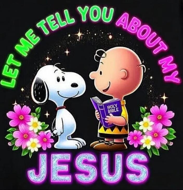 LET ME TELL YOU ABOUT MY JESUS

JESUS
(HOLY BIBLE on the book)