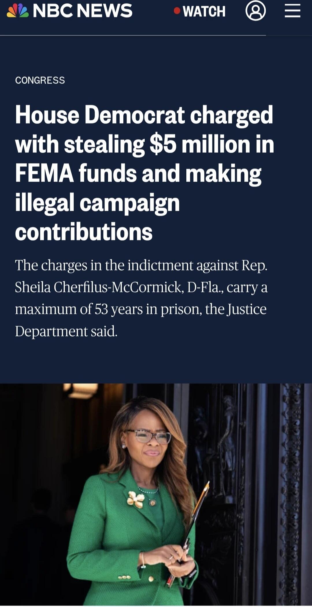 House Democrat charged with stealing $5 million in FEMA funds and making illegal campaign contributions The charges in the indictment against Rep. Sheila Cherfilus-McCormick, D-Fla., carry a maximum of 53 years in prison, the Justice Department said.