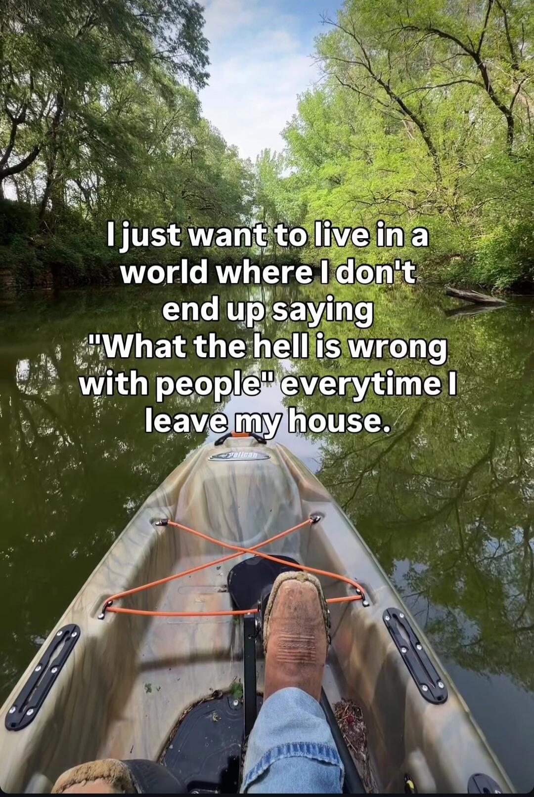 I just want to live in a world where I don't end up saying 