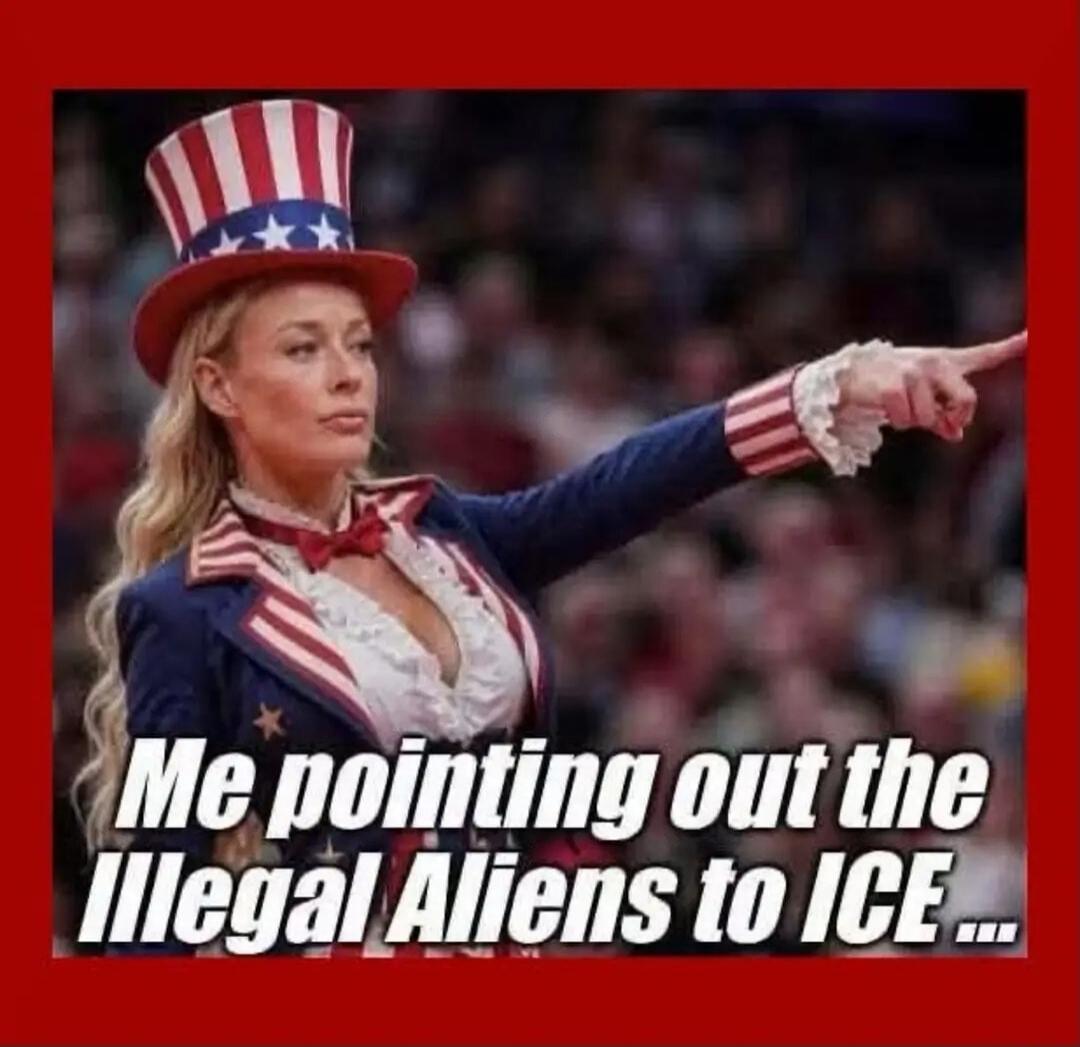 Me pointing out the Illegal Aliens to ICE...
