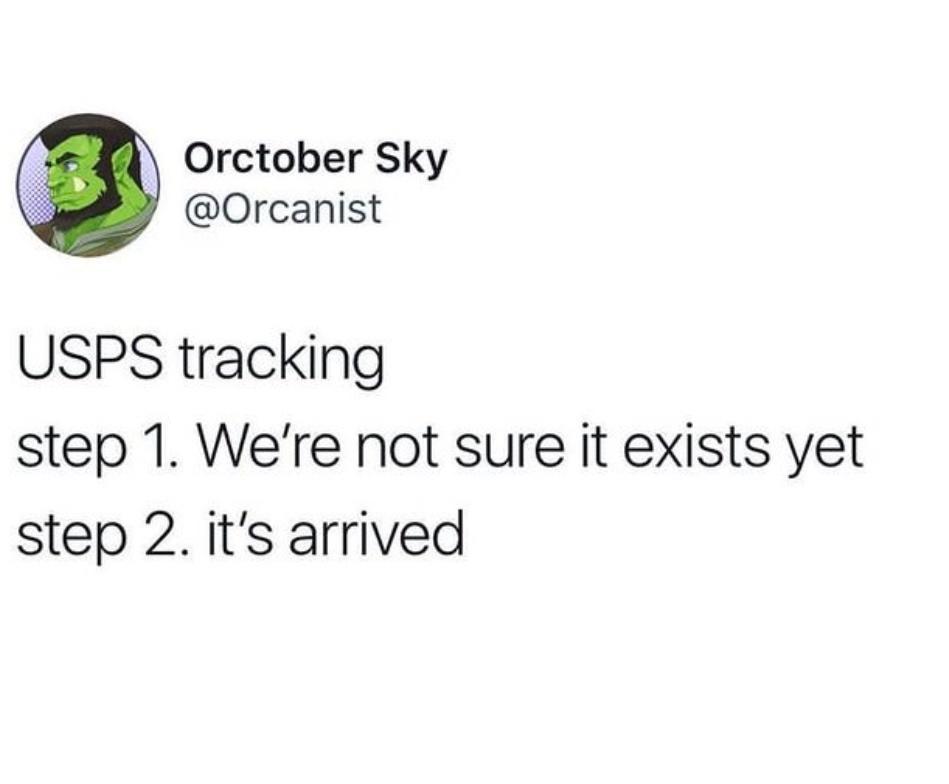 Orctober Sky Orcanist USPS tracking step 1 Were not sure it exists yet step 2 its arrived