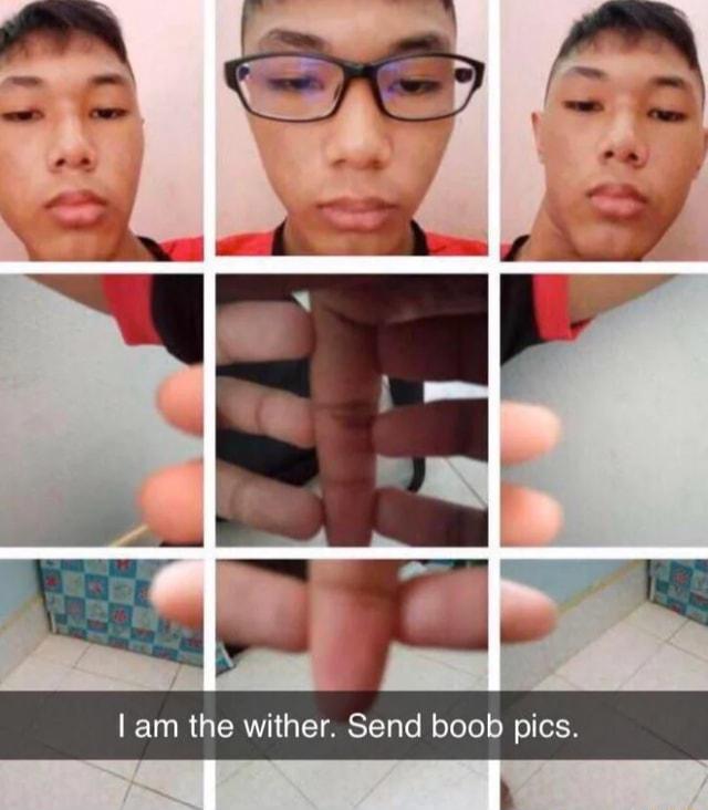 am the wither Send boob pics