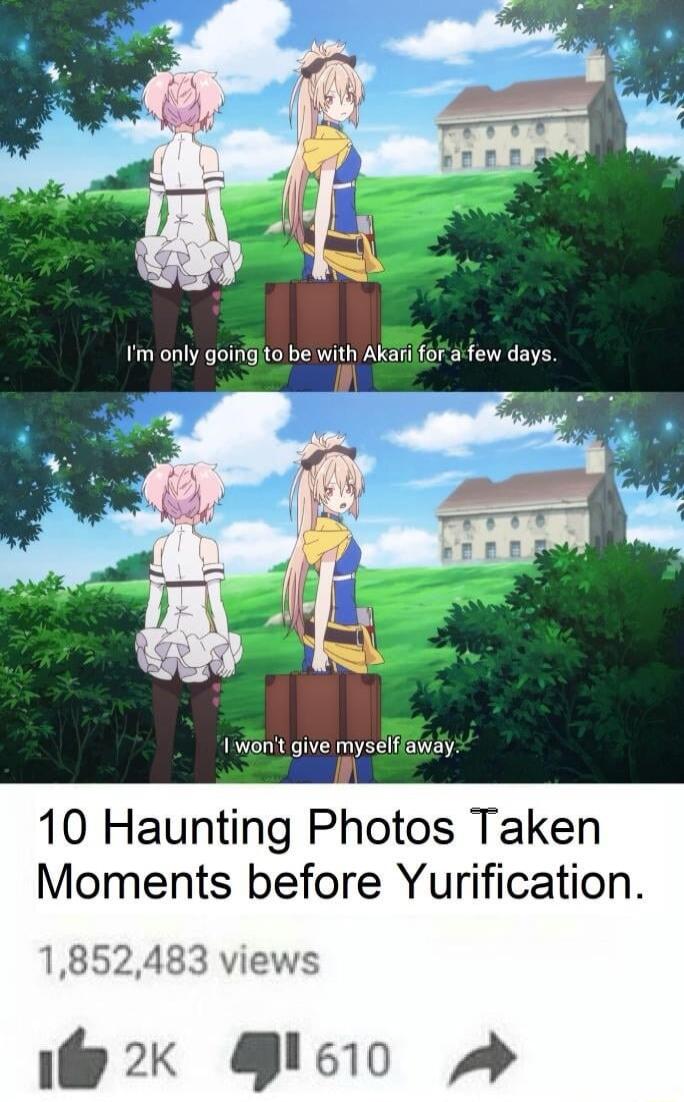 Im only goingito be with AKarilfor few d R L e il 10 Haunting Photos Taken Moments before Yurification 1852483 views g2 leio H