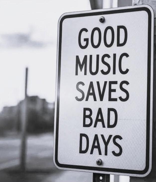 GOOD MUSIC SAVES BAD DAYS