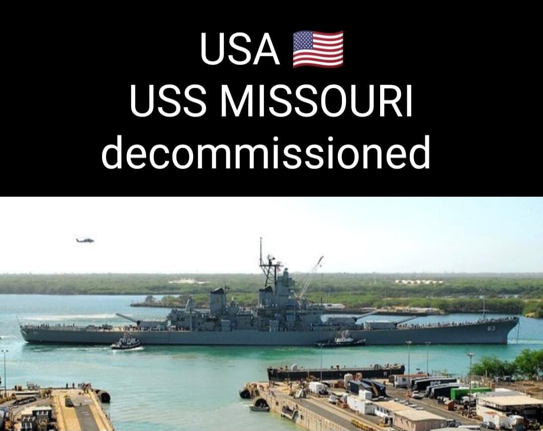 USA 🇺🇸 USS MISSOURI decommissioned
