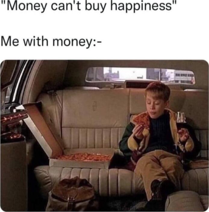 Money cant buy happiness Me with money