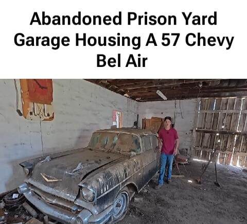 Abandoned Prison Yard Garage Housing A 57 Chevy Bel Air