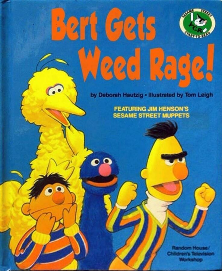 Bert Gets Weed Rage!
by Deborah Hautzig - Illustratrd by Tom Leigh
FEATURING JIM HENSON'S SESAME STREET MUPPETS
Random House/Children's Television Workshop