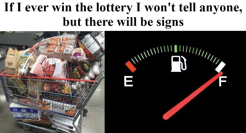 If T ever win the lottery I wont tell anyone but there will be signs