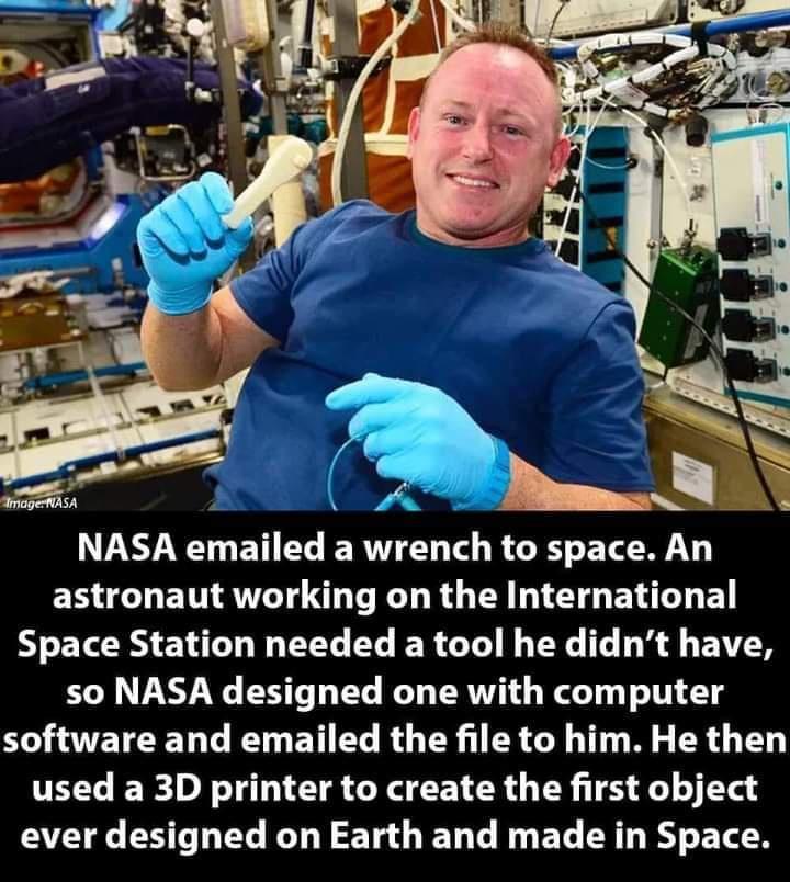 ER UG ETTRULTY L R R G R L T BN E Space Station needed a tool he didnt have so NASA designed one with computer I AVETCEL TR EY G R TR 1RGN T M R G T used a 3D printer to create the first object ever designed on Earth and made in Space