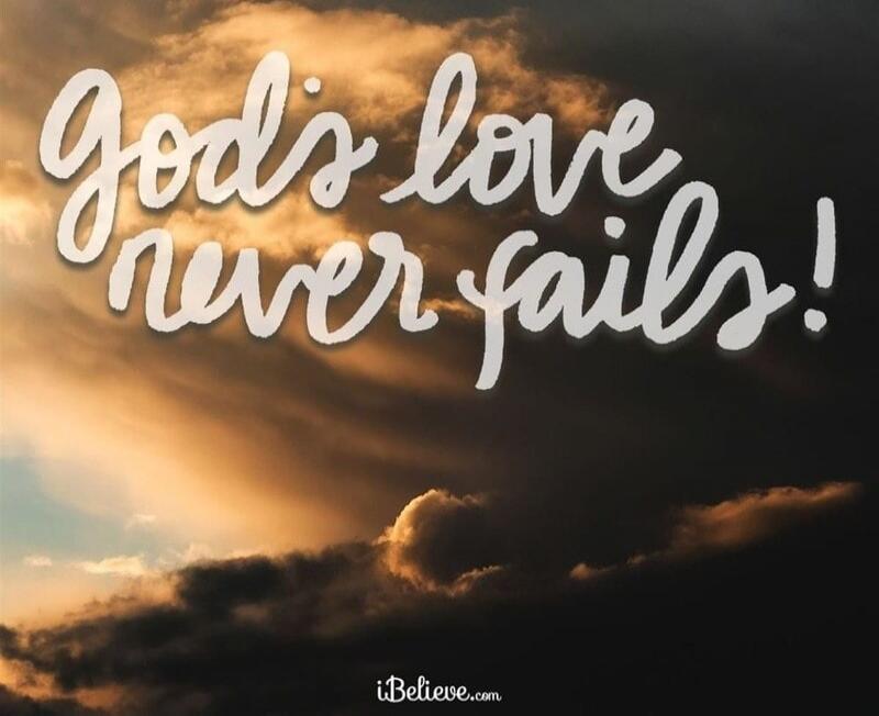 God's love never fails!