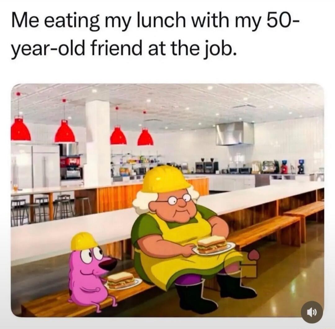 Me eating my lunch with my 50-year-old friend at the job.